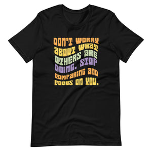 Stop Comparing Yourself to Others - Self Empowerment 70's Inspired T-Shirt