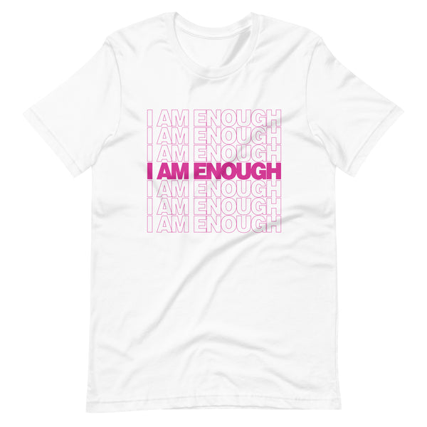 I am Enough - Self-Love T-Shirt