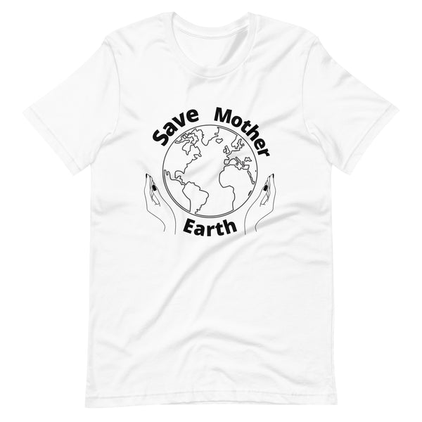 Save Mother Earth - Earth Day T-Shirt
